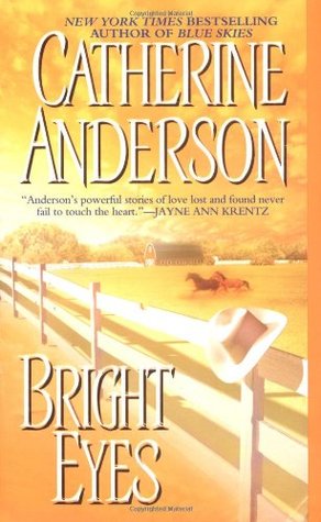 Bright Eyes (2004) by Catherine Anderson