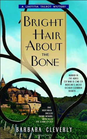 Bright Hair About the Bone (2008) by Barbara Cleverly