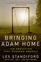 Bringing Adam Home: The Abduction That Changed America (2011) by Les Standiford