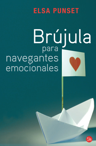 Brújula para navegantes emocionales (2009) by Elsa Punset