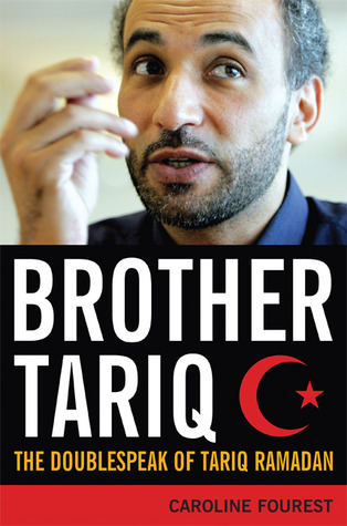 Brother Tariq: The Doublespeak of Tariq Ramadan (2008) by Caroline Fourest