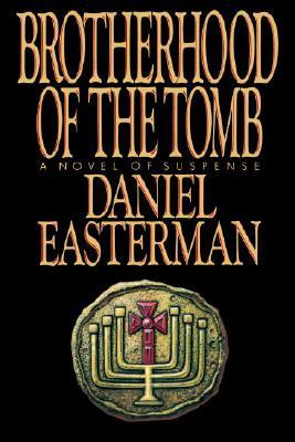 Brotherhood of the Tomb (1995) by Daniel Easterman