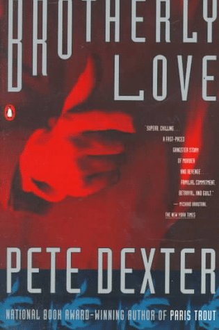 Brotherly Love (1992) by Pete Dexter