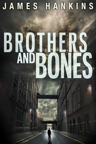 Brothers and Bones (2012) by James  Hankins