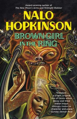 Brown Girl in the Ring (1998) by Nalo Hopkinson