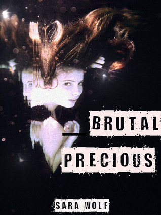 Brutal Precious (2000) by Sara Wolf
