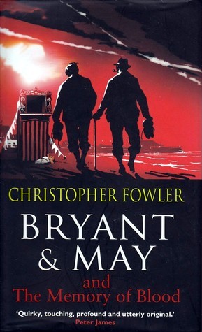 Bryant & May and the Memory of Blood: (2012)