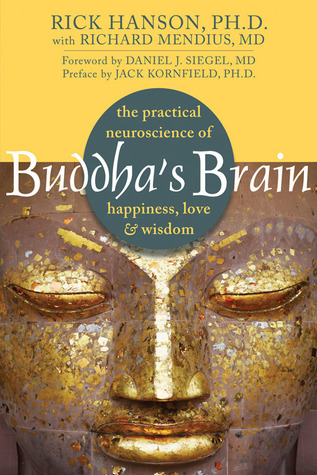 Buddha's Brain: The Practical Neuroscience of Happiness, Love, and Wisdom (2009) by Rick Hanson