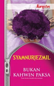 Bukan Kahwin Paksa (2013) by Syamnuriezmil