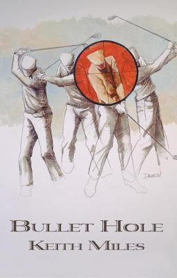 Bullet Hole (2002) by Keith Miles