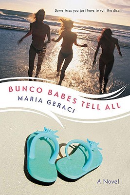 Bunco Babes Tell All (2009) by Maria Geraci