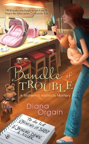 Bundle of Trouble (2009) by Diana Orgain