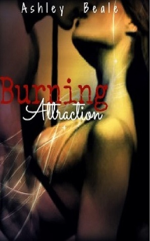Burning Attraction (2013) by Ashley Beale