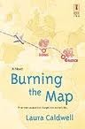 Burning The Map (2002) by Laura Caldwell