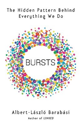 Bursts: The Hidden Pattern Behind Everything We Do (2010)