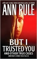 But I Trusted You: Ann Rule's Crime Files #14 (2000)