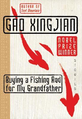 Buying a Fishing Rod for My Grandfather (2004) by Gao Xingjian