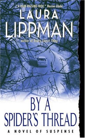 By a Spider's Thread (2005) by Laura Lippman