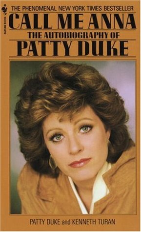 Call Me Anna: The Autobiography of Patty Duke (1988) by Kenneth Turan