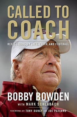 Called to Coach: The Life, Faith and Career of College Football's Most Popular Coach (2010) by Bobby Bowden