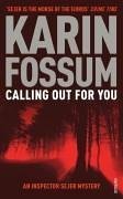 Calling Out For You (2006) by Karin Fossum