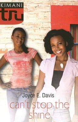 Can't Stop The Shine (2007) by Joyce E. Davis