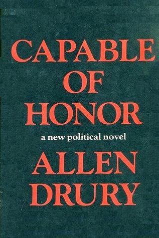 Capable of Honor (1966) by Allen Drury