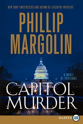 Capitol Murder LP: A Novel of Suspense (2012) by Phillip Margolin
