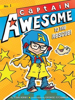 Captain Awesome to the Rescue! (2012) by Stan Kirby