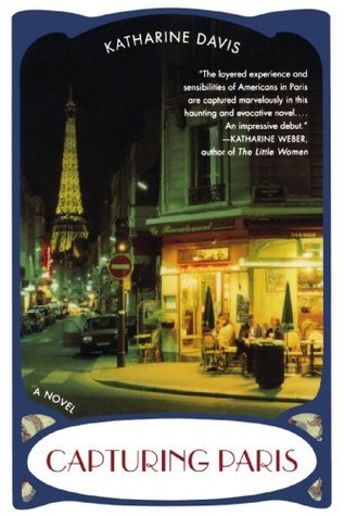 Capturing Paris: A Novel (2006) by Katharine Davis