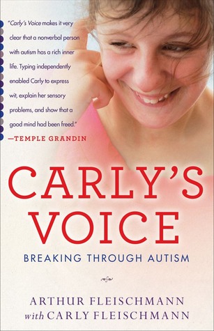 Carly's Voice: Breaking Through Autism (2012) by Arthur Fleischmann