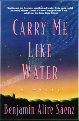 Carry Me Like Water (1996) by Benjamin Alire Sáenz