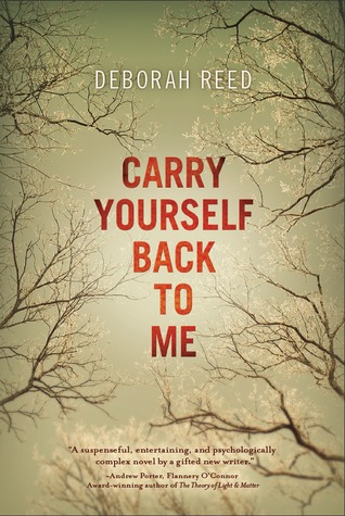 Carry Yourself Back to Me (2011) by Deborah  Reed