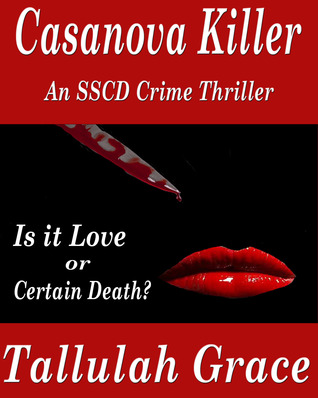 Casanova Killer:  An SSCD Crime Thriller (2012) by Tallulah Grace