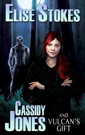 Cassidy Jones and Vulcan's Gift (2000) by Elise Stokes