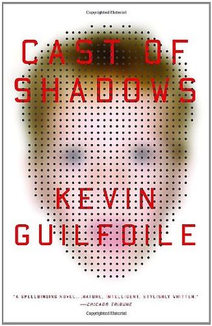 Cast of Shadows (2006) by Kevin Guilfoile