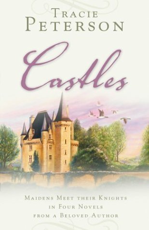 Castles: Kingdom Divided/Alas My Love/If Only/Five Geese Flying (2004) by Tracie Peterson