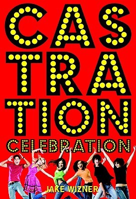 Castration Celebration (2009)