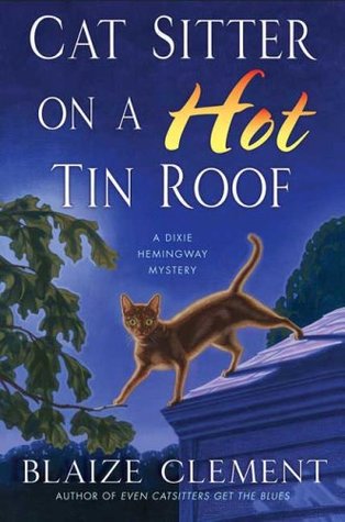 Cat Sitter on a Hot Tin Roof (2009) by Blaize Clement