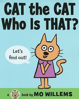 Cat the Cat, Who is That? (2010) by Mo Willems