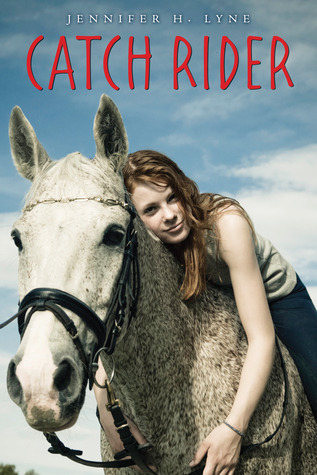 Catch Rider (2013) by Jennifer H. Lyne