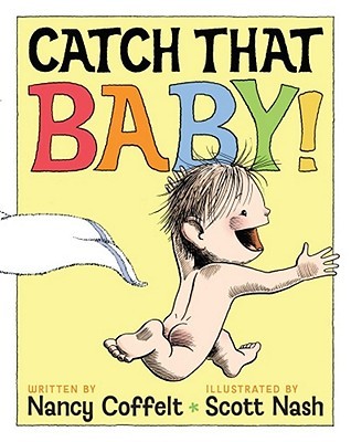 Catch That Baby! (2011) by Nancy Coffelt