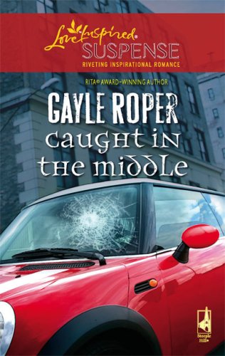 Caught in the Middle (Amhearst Mystery Series #1) (2007) by Gayle Roper