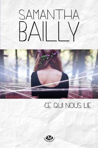 Ce qui nous lie (Grande romance) (French Edition) (2013) by Samantha Bailly