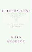 Celebrations: Rituals of Peace and Prayer (2006) by Maya Angelou