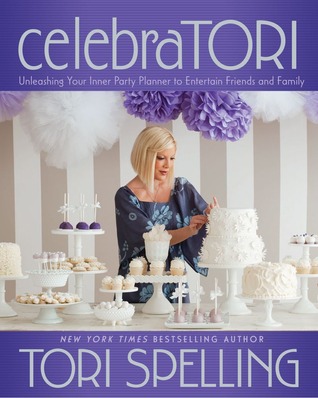 celebraTORI: Unleashing Your Inner Party Planner to Entertain Friends and Family (2012) by Tori Spelling