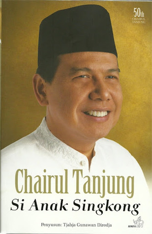 Chairul Tanjung Si Anak Singkong (2012) by Tjahja Gunawan Diredja