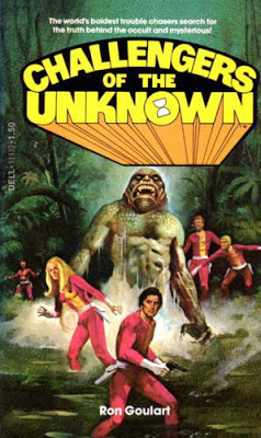 Challengers of the Unknown (1977) by Ron Goulart