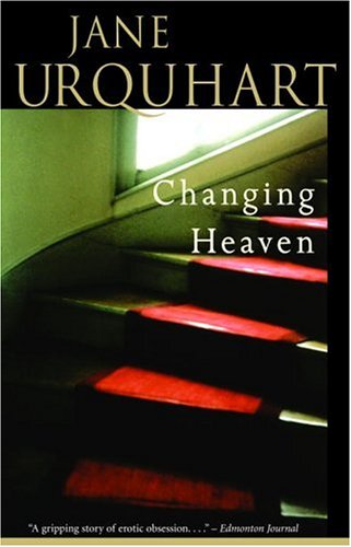 Changing Heaven (1996) by Jane Urquhart