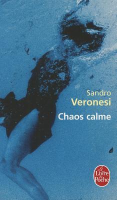 Chaos Calme (2005) by Sandro Veronesi